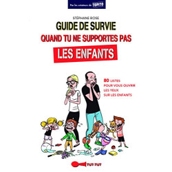 Guide de survie pour ceux qui ne supportent pas les enfants: 80...
