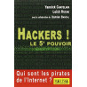 Hackers ! : Le 5e pouvoir : -Qui sont les pirates de l'Internet