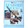 Le Saviez-Vous? Mille Et Une Histoires Vraies Et Insolites