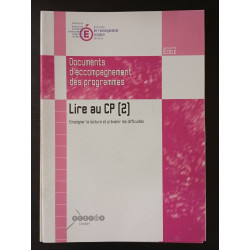 Lire au CP (2): Enseigner la lecture et prévenir les difficultés