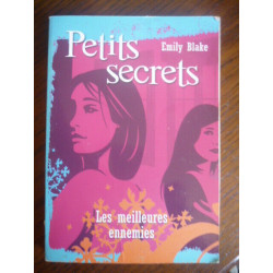 Emily blake Petits secrets Les meilleures ennemies