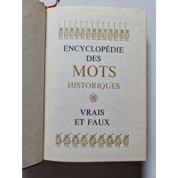 Encyclopédie des Mots Historiques Vrais et Faux