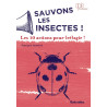 Sauvons les insectes !: Les 10 actions pour (ré)agir