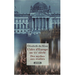 L'Idée d'Europe au XXe siècle : Des mythes aux réalités