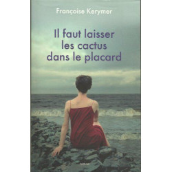 Il faut laisser les cactus dans le placard