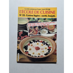 L'école de cuisine N° 25. Cuisine légère : santé beauté