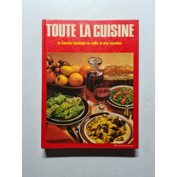 Toute la cuisine la cuisine familiale en mille et une recettes