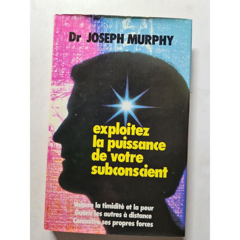Exploitez la puissance de votre subconscient