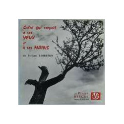 Celui Qui Croyait A Ses Yeux Et A Ses Mains