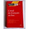 Aurélie roche L'oral de français au bac Profil Pratiques du bac hatier