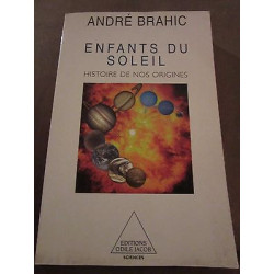 André brahic enfants du soleil histoire de nos origines