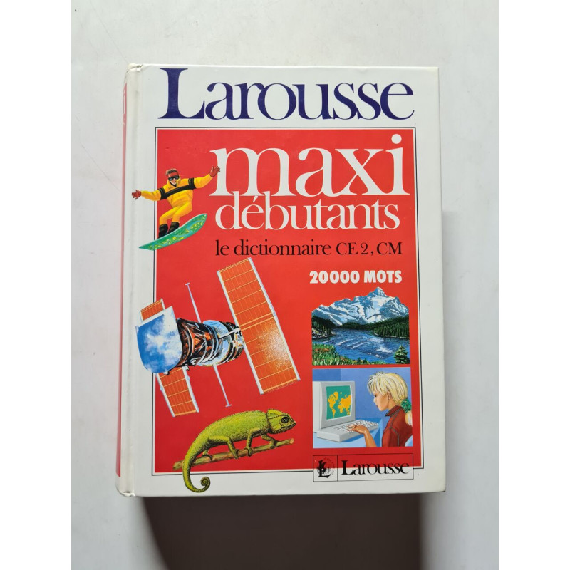 Maxi débutants: Le dictionnaire CE 2 CM 20 000 mots