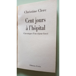 Cent Jours A L'Hopital. Chronique D'Un Sejour Force