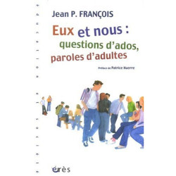 Eux et nous : question d'ados paroles d'adultes