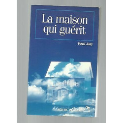 La maison qui guérit éditions du Rocher 1997
