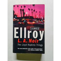 L.A. Noir. The Lloyd Hopkins Trilogy. -1997