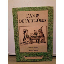Else h minarik et Maurice sendak L'amie de petit ours l'école des...