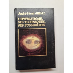 L'hypnotisme Ses Techniques Ses Possibilités