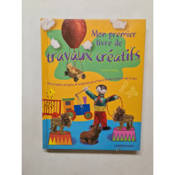 Mon premier livre de travaux créatifs: Des projets simples et...