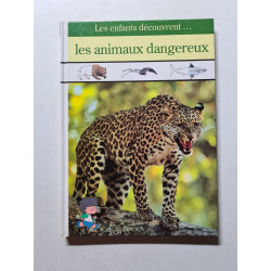 Les enfants découvrent... les animaux dangereux