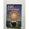 L'abc de l'astrologie ( éd. Grancher )