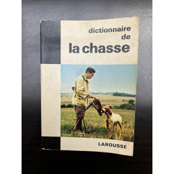 Dictionnaire de la chasse larousse