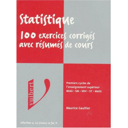 Statistiques : 100 exercices corrigés avec résumés de cours