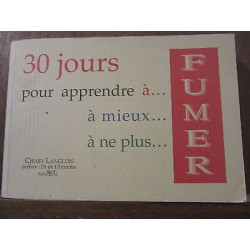 Chaby langlois 30 jours pour apprendre à à mieux à ne plus fumer