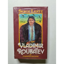 Vladimir Roubaïev ou Les provinces de l'irréel