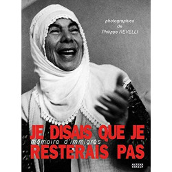 Je disais que je resterais pas: Mémoires d'immigrés