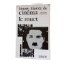 Histoire illustrée du cinema 1/ le cinema muet