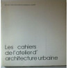 Les cachiers de l' atelier d' architecture urbaine