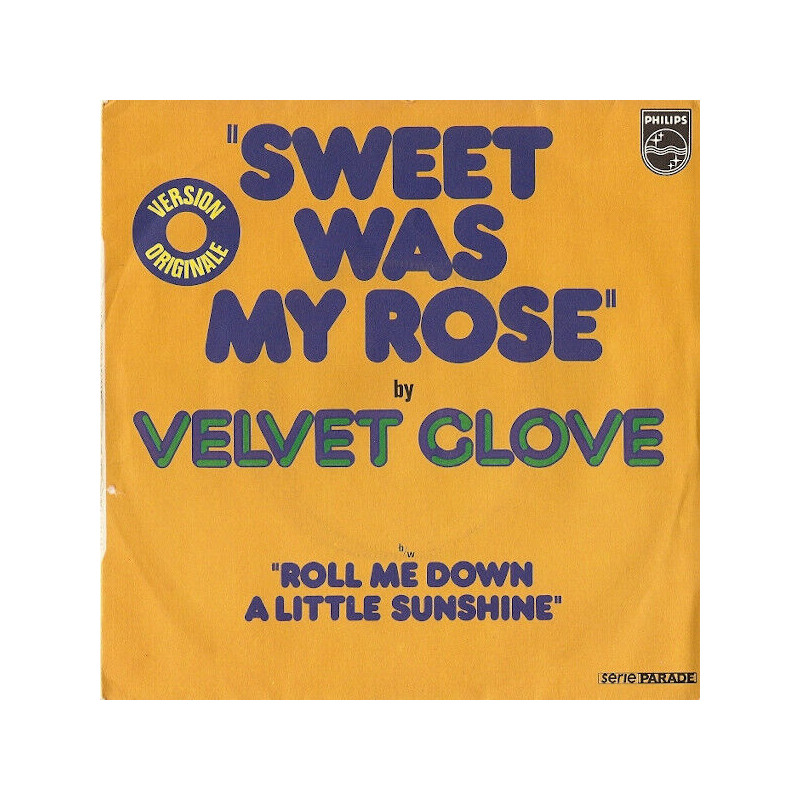 Sweet Was My Rose b/w Roll Me Down A Little Sunshine
