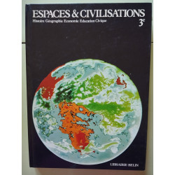 Espaces et civilisations : 3e histoire geographie économie...