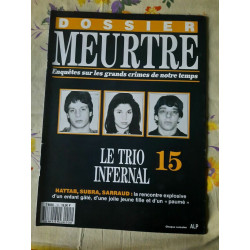 Dossier MeurtreSur Les Grands Crimes de Notre temps Nº15-Le Trio...