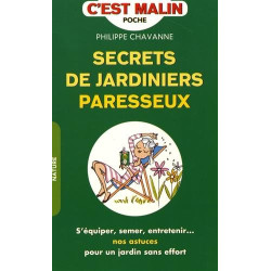Secrets de jardinier paresseux c'est malin : S'équiper semer...
