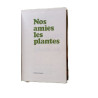 Nos amies les plantes
