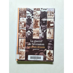 La Guerre de Sécession : Les Etats désunis: Les États désunis