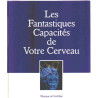 Les fantastiques capacités de votre cerveau