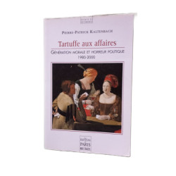 Tartuffe aux affaires. generation morale et horreur politique....