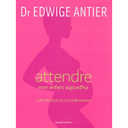 Attendre mon enfant aujourd'hui - NE