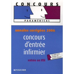Concours d'entrée infirmier : Annales corrigées 2006 entrée en IFSI