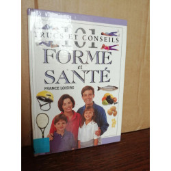 Forme et santé 101 Trucs et conseils France loisirs