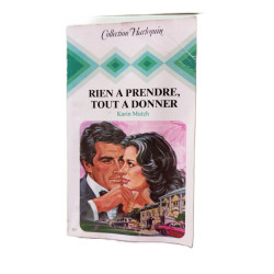 Rien à prendre tout à donner : collection : Collection harlequin...