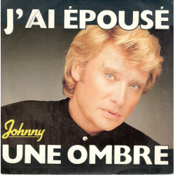 J'ai Épousé Une Ombre