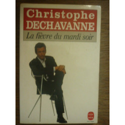 c dechavanne La fièvre du mardi soir Le livre de poche