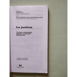 La justice: Textes expliqués sujets analysés glossaire
