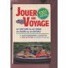 Jouer en voyage : Jeux d'observation devinettes jeux de lettres...
