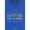 Dictionnaire des mots nés de la mer / les termes français issus du...