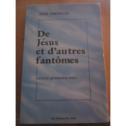 José versluys De Jésus et d'autres fantômes essai De...